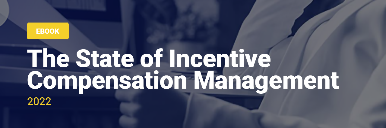 The State of Incentive Compensation Management 2022