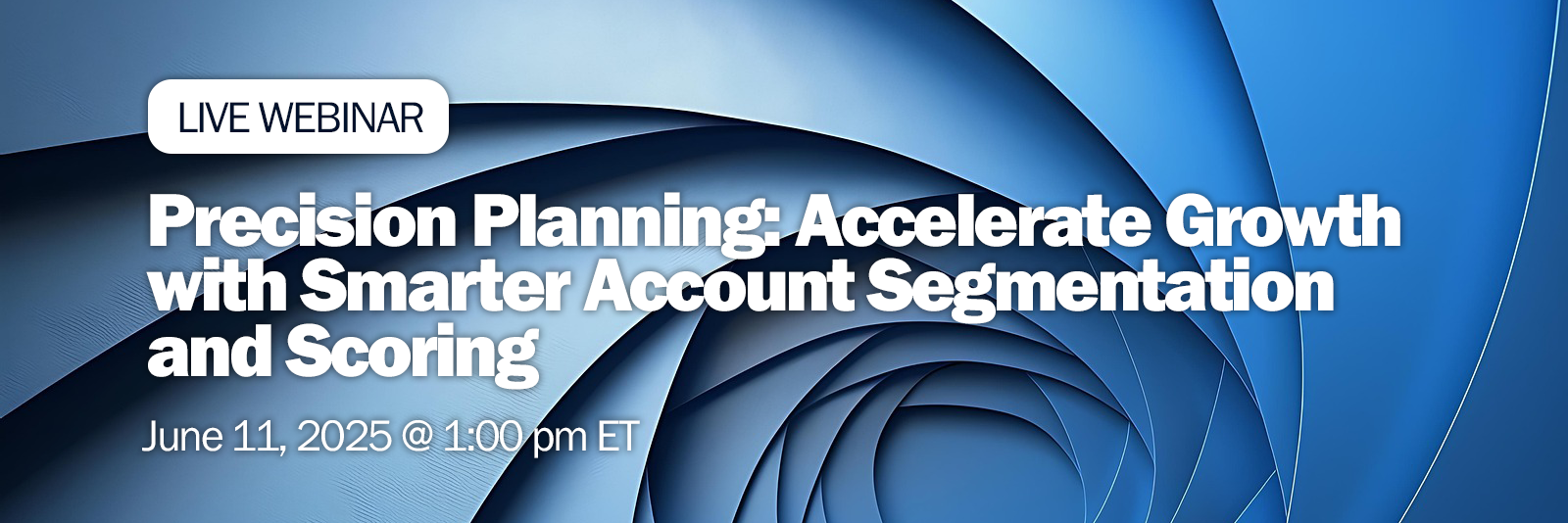 Precision Planning: Accelerate Growth with Smarter Account Segmentation and Scoring